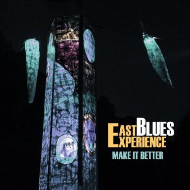 EAST-BLUES-EXPERIENCE "MAKE IT BETTER"